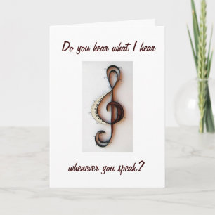 "YOUR VOICE IS MUSIC TO MY EARS" LOVING YOU CARD