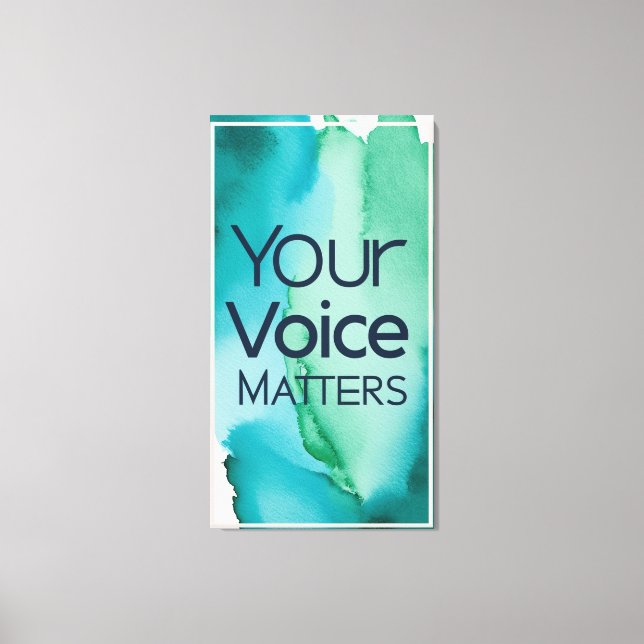 Your Voice Matters Canvas Print (Front)