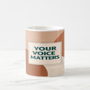 Your Voice Matters option 3 Coffee Mug