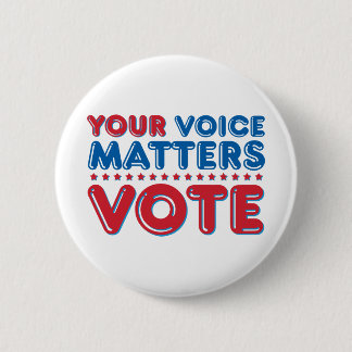 Your voice matters VOTE 2 Inch Round Button