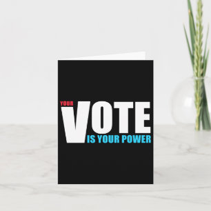Your Vote Is Your Power - Motivation - Every Vote Card