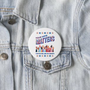 Your Vote Matters 2024 Election 3 Inch Round Button