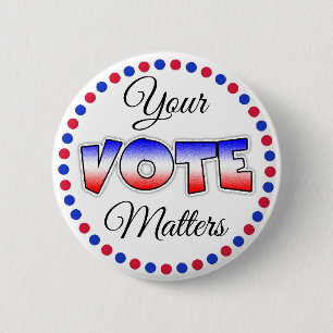 Your Vote Matters Elections  Political  Button