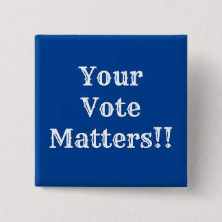 Your Vote Matters!! Pin