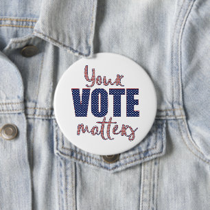 Your Vote Matters USA Elections 4 Inch Round Button