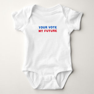 Your Vote My Future Political Election Baby Bodysuit