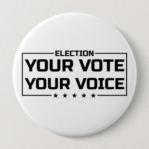 Your Vote Your Voice black font 4 Inch Round Button