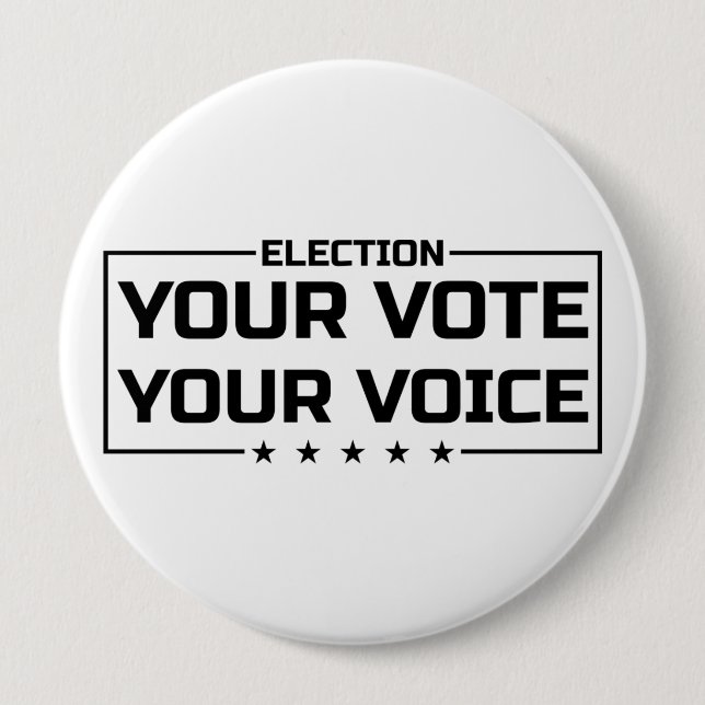 Your Vote Your Voice black font 4 Inch Round Button (Front)