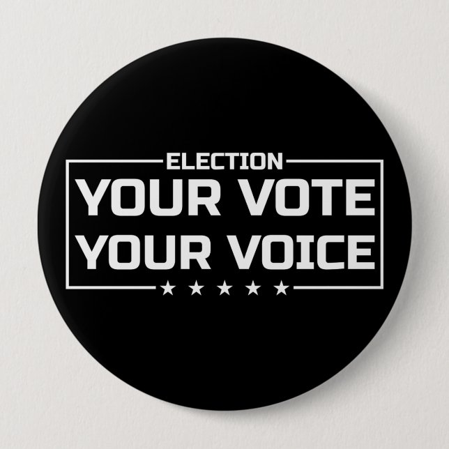 Your Vote Your Voice white font 4 Inch Round Button (Front)