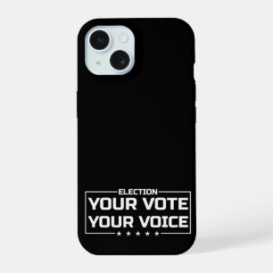 Your Vote Your Voice white font iPhone 15 Case