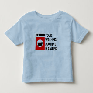 Your Washing Machine is Calling Toddler T-shirt
