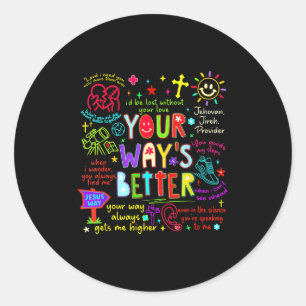 Your Way Is Better Proverbs 16_9 Faith Apparel  Classic Round Sticker