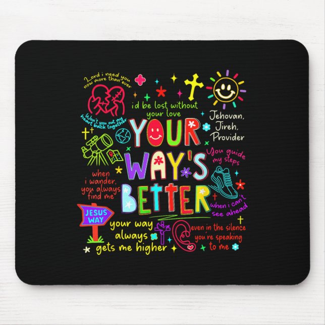 Your Way Is Better Proverbs 16_9 Faith Apparel  Mouse Pad (Front)