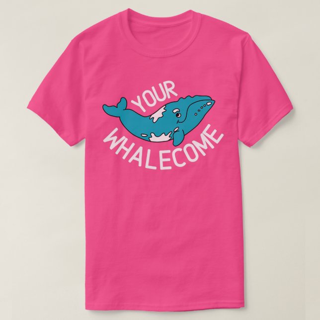 Your whalecome 2 T-Shirt (Design Front)