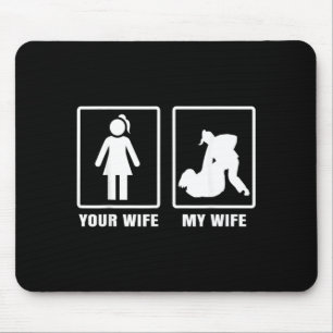 Your Wife My Wife Funny BJJ Brazilian Jiu Jitsu Mouse Pad