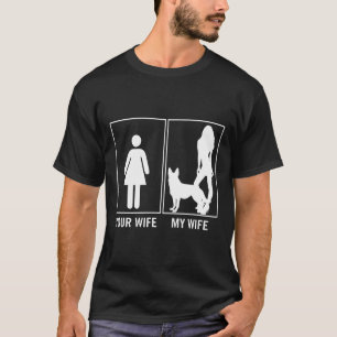 Your Wife My Wife German Shepherd Dog T-Shirt