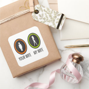 Your Wife My Wife Square Sticker
