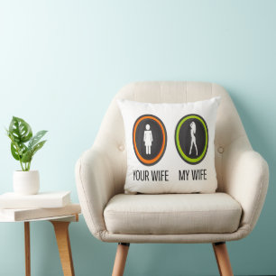 Your Wife My Wife Throw Pillow