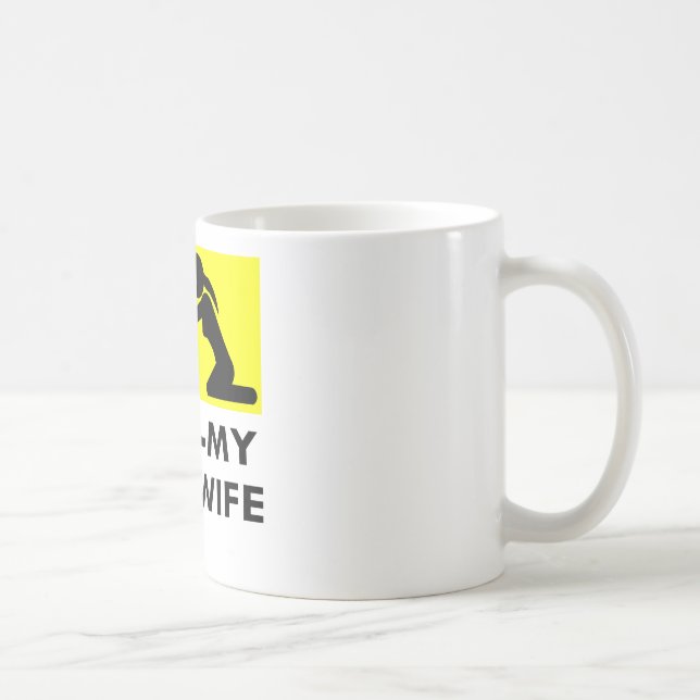 Your Wife vs My Wife Self Defense You Can Beg Or Coffee Mug (Right)