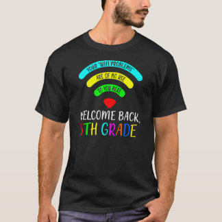 Your Wifi Problems Are Of No Use To You 5th Grade  T-Shirt