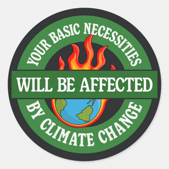Your Will Be Affected By Climate Change Classic Round Sticker (Front)