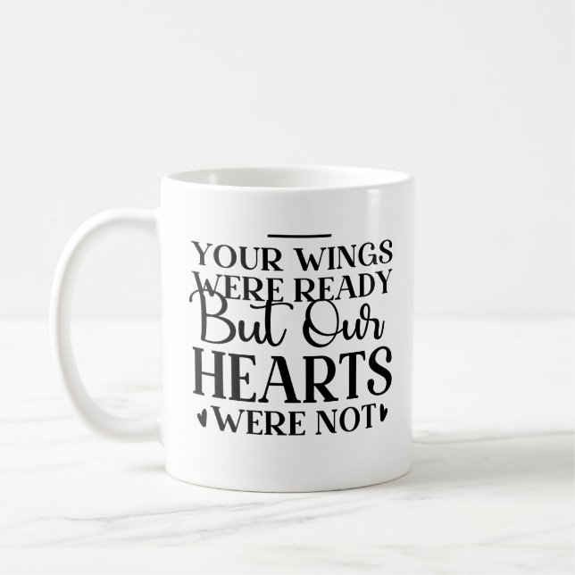 Your Wing Were Ready But Our Hearts Were Not Coffee Mug (Left)