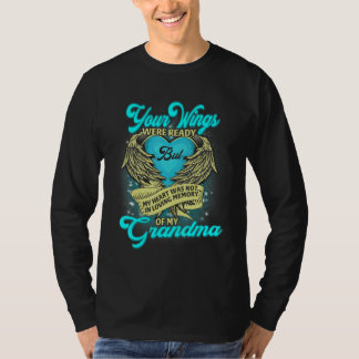 Your Wings Were Ready But My Heart Was Not Missed T-Shirt