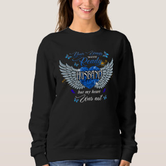 Your Wings Were Ready Husband But My Heart Was Not Sweatshirt