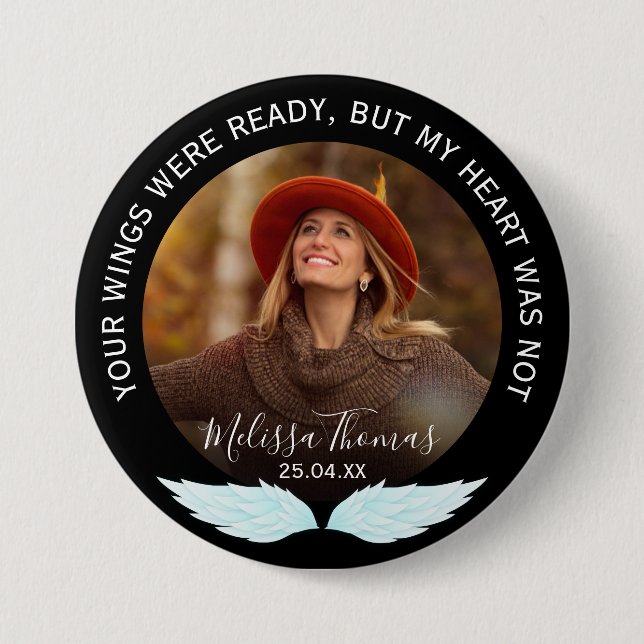 Your Wings Were Ready | Photo Memorial 3 Inch Round Button (Front)