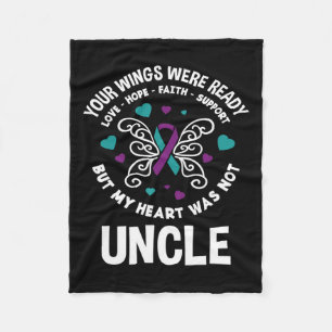 Your Wings Were Ready Uncle Of An Angel Suicide Aw Fleece Blanket