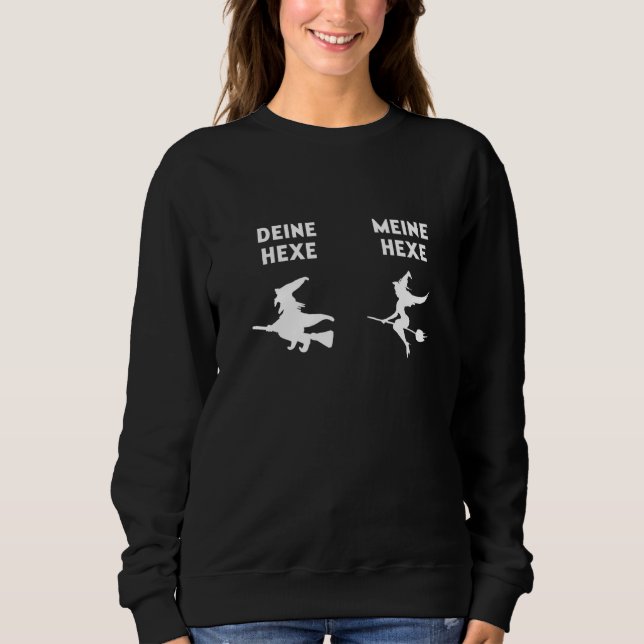 Your Witch My Witch Ugly Pretty  Halloween German  Sweatshirt (Front)