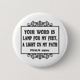 Your word is a lamp for my feet, a light on my pat 2 inch round button
