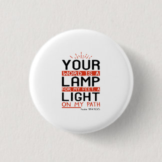 Your Word Is A Lamp For My Feet A Light On My Path 1 Inch Round Button
