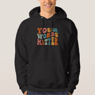 Your Words Matter Speech Language Pathologist SLP  Hoodie