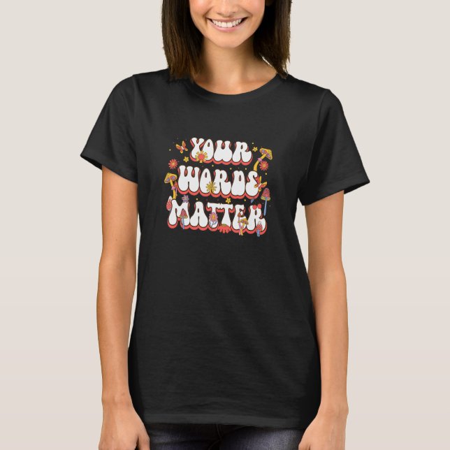 Your Words Matter Speech Language Pathologist SLP  T-Shirt (Front)