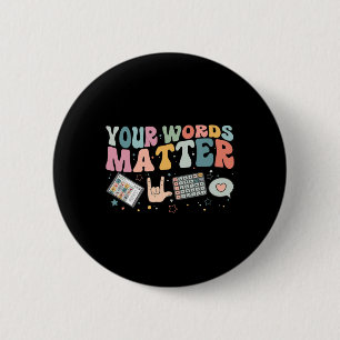 Your Words Problem Speech Therapy Language Patholo 2 Inch Round Button