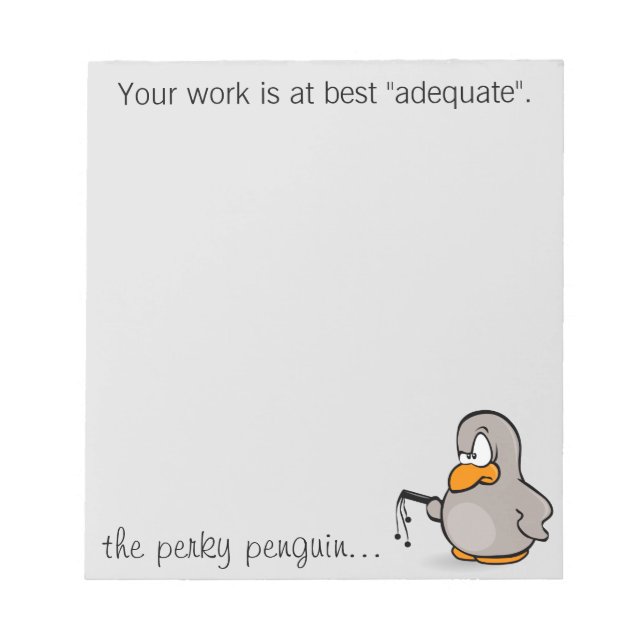 Your work is adequate at best notepad (Front)