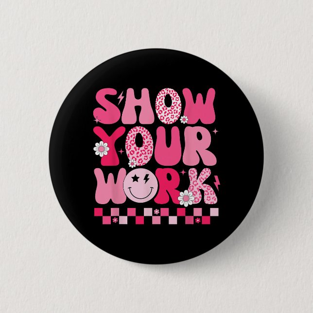 Your Work Math Teacher Test Day Motivational Testi 2 Inch Round Button (Front)
