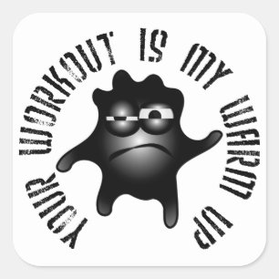 Your Workout Is My Warm Up Square Sticker
