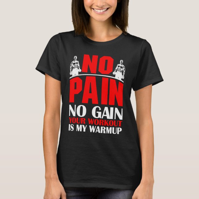 Your Workout Is My Warmup Sports Fitness Bodybuild T-Shirt (Front)