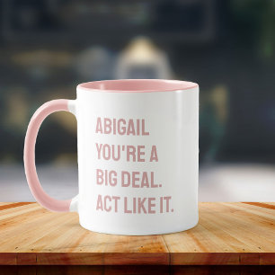 You're a Big Deal: Own It Motivational Custom Name Mug