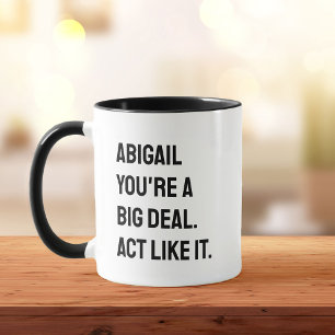 You're a Big Deal: Own It Motivational Custom Name Mug