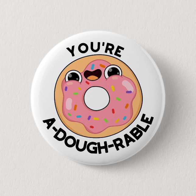 You're A-Dough-Rable Cute Doughnut Pun 2 Inch Round Button (Front)