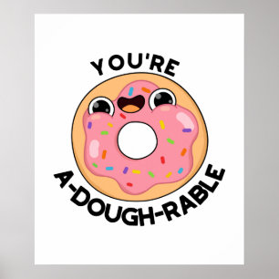 You're A-Dough-Rable Funny Donut Pun Poster