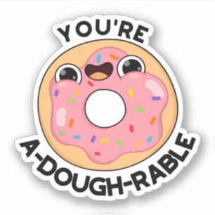 You're A-Dough-Rable Funny Doughnut Pun 