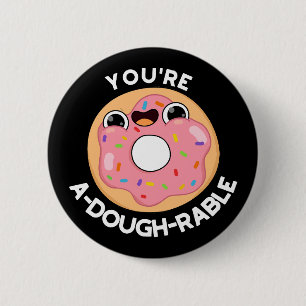 You're A-Dough-Rable Funny Doughnut Pun Dark BG 2 Inch Round Button