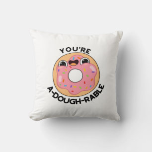 You're A-Dough-Rable Funny Doughnut Pun  Throw Pillow