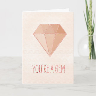 You're a Gem friend Card