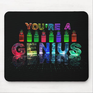 You're a Genius Mousepad for Brainy People