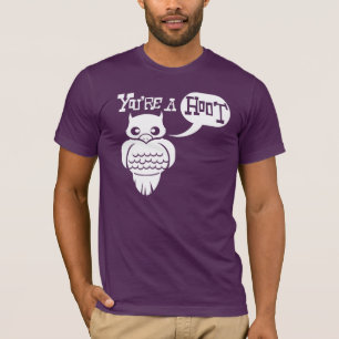 You're a Hoot T-Shirt